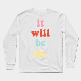 It Will Be OK VSCO Girl Trendy Saying Beachy Vibe Colors Yellow Orange Long Sleeve T-Shirt